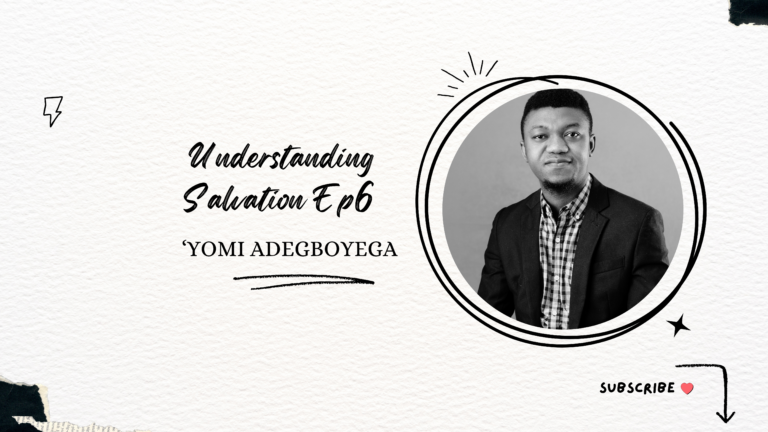 Understand Salvation Ep 6