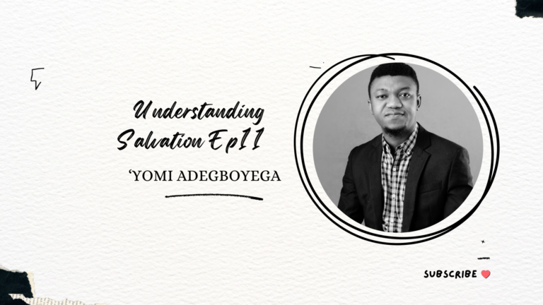 Understanding Salvation Ep 11