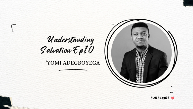 Understanding Salvation Ep 10